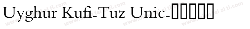 Uyghur Kufi-Tuz Unic字体转换